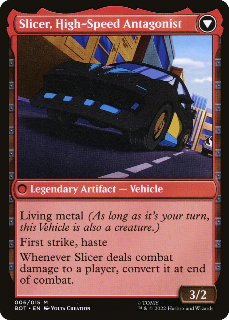 Slicer, Hired Muscle // Slicer, High-Speed Antagonist (BOT-006)