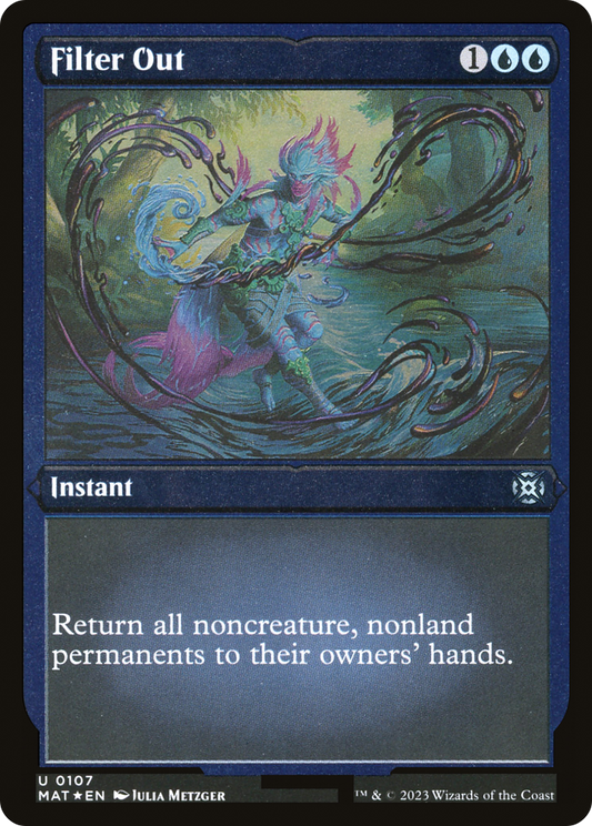 Filter Out (MAT-107) (Etched Foil)