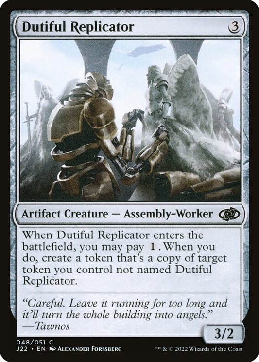 Dutiful Replicator (J22-048)