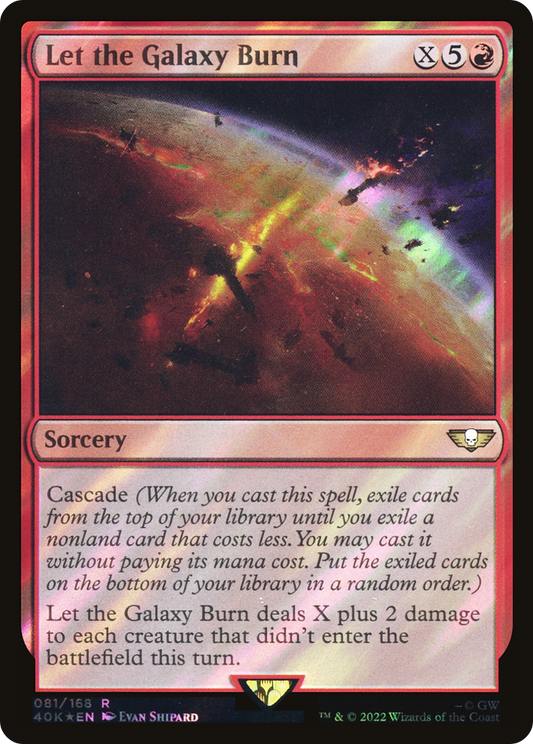 Let the Galaxy Burn (40K-81★) (Surge Foil)