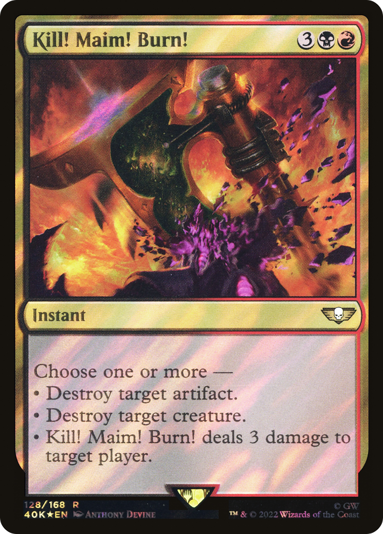 Kill! Maim! Burn! (40K-128★) (Surge Foil)