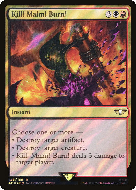 Kill! Maim! Burn! (40K-128★) (Surge Foil)