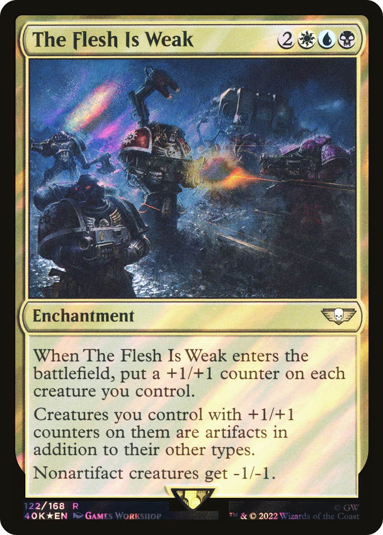 The Flesh Is Weak (40K-122★) (Surge Foil)
