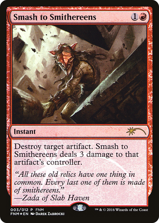 Smash to Smithereens (FNM-003) (Foil)
