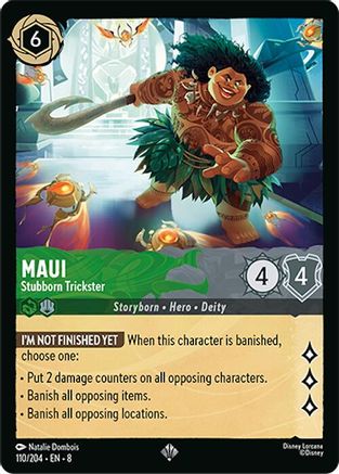 Maui - Stubborn Trickster (8-110)