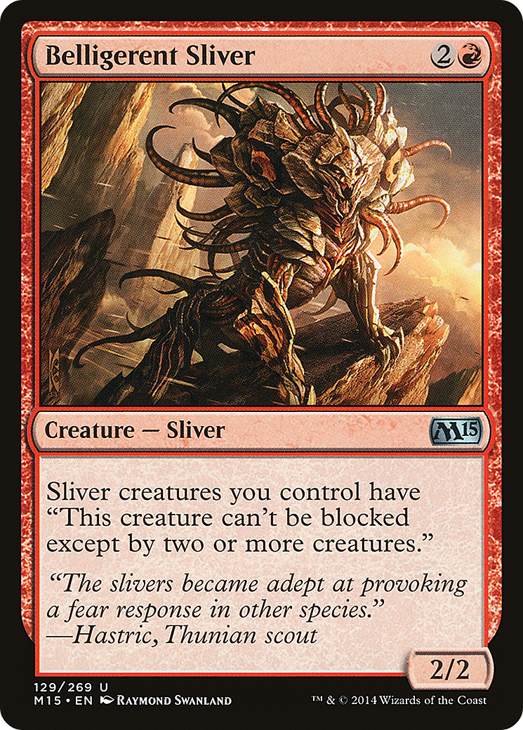Belligerent Sliver (M15-129)