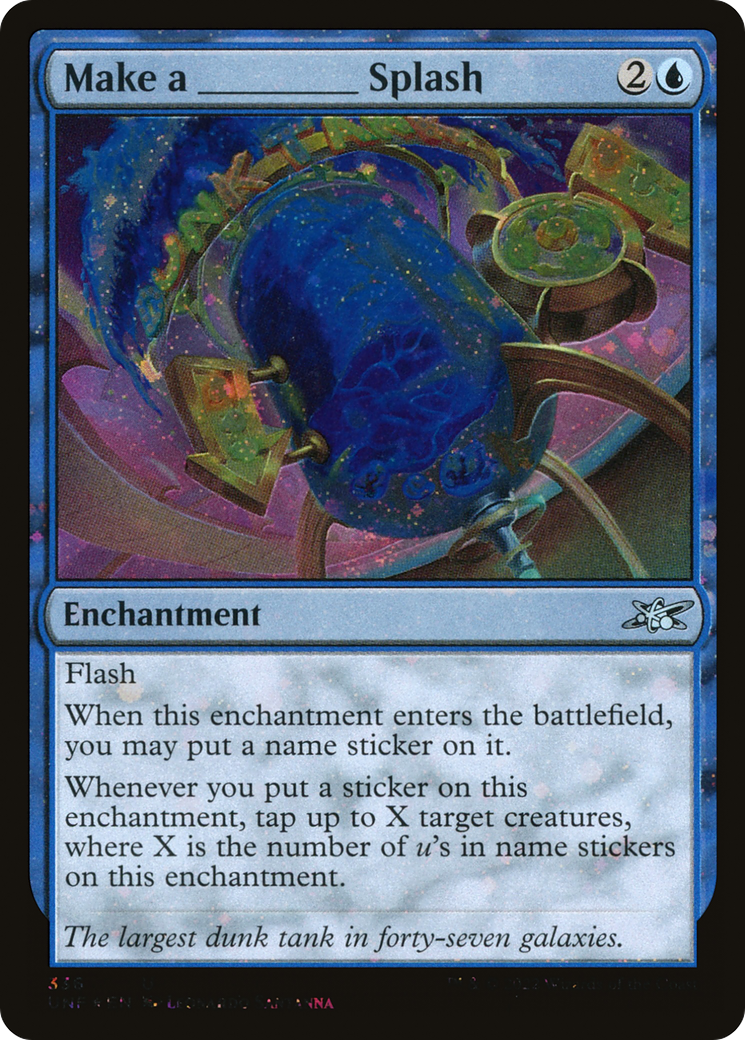 Make a _____ Splash (UNF-336) (Galaxy Foil)