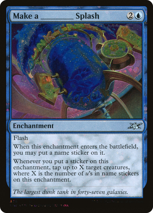 Make a _____ Splash (UNF-336) (Galaxy Foil)