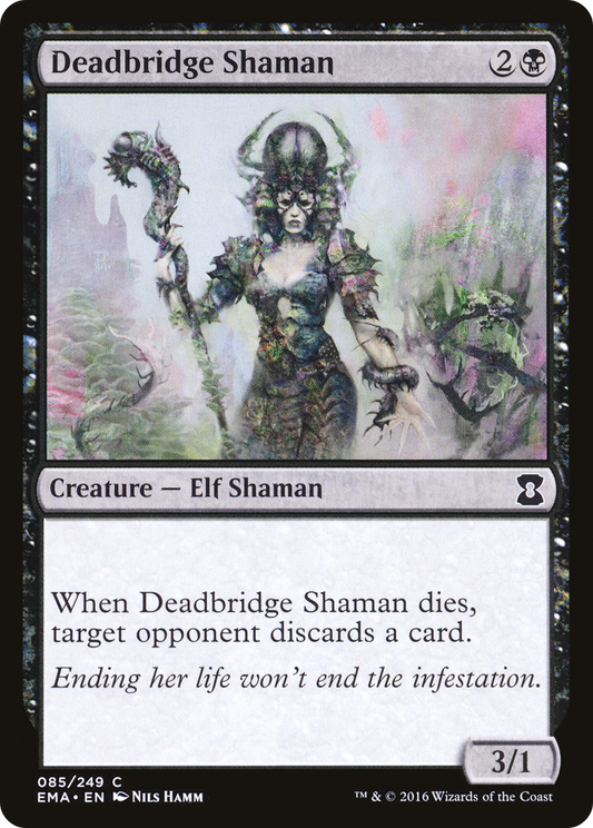 Deadbridge Shaman (EMA-085)